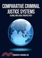 Comparative Criminal Justice Systems ─ Global and Local Perspectives