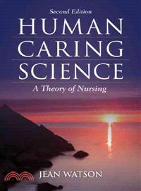 Human Caring Science ─ A Theory of Nursing