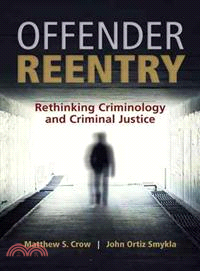 Offender Reentry ─ Rethinking Criminology and Criminal Justice