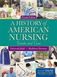 A History of American Nursing ─ Trends and Eras
