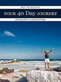 Your 40 Day Journey ─ Getting Closer to God Each Day