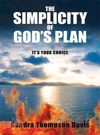 The Simplicity of God's Plan ─ It's Your Choice