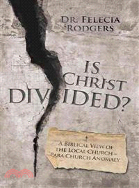 Is Christ Divided? ─ A Biblical View of the Local Church-para Church Anomaly