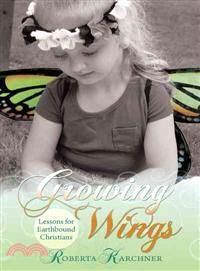 Growing Wings - Lessons for Earthbound Christians