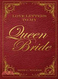 Love Letters to My Queen Bride