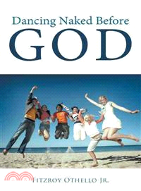 Dancing Naked Before God