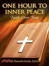 One Hour to Inner Peace ─ Faith over Fear