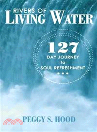 Rivers of Living Water ─ 127 Day Journey to Soul Refreshment