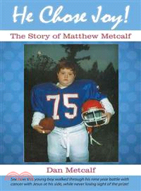 He Chose Joy! ─ The Story of Matthew Metcalf