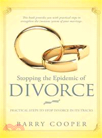 Stopping the Epidemic of Divorce ─ Practical Steps to Stop Divorce in Its Tracks