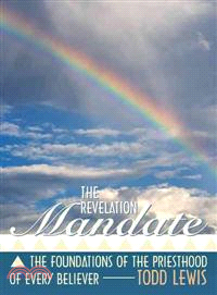 The Revelation Mandate ─ The Foundations of the Priesthood of Every Believer