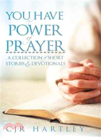 You Have the Power of Prayer ─ A Collection of Short Stories & Devotionals