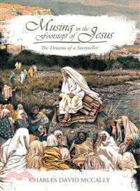 Musing in the Footsteps of Jesus ─ The Dreams of a Storyteller