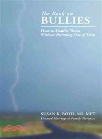 The Book on Bullies ─ How to Handle Them Without Becoming One of Them