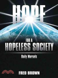 Hope for a Hopeless Society ─ Daily Morsels