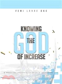 Knowing the God of Increase ─ A Practical Approach to an Ever Increasing Life