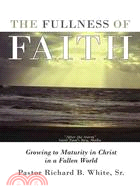 The Fullness of Faith ─ Growing to Maturity in Christ in a Fallen World