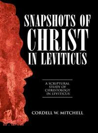 Snapshots of Christ in Leviticus ─ A Scriptural Study of Christology in Leviticus