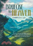 Bruecke to Heaven—Children of the Light