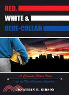 Red, White & Blue-Collar ─ A Common Man's View on an Un-Common Country