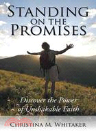 Standing on the Promises ─ Discover the Power of Unshakable Faith