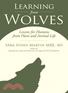 Learning from Wolves ─ Lessons for Humans from Plant and Animal Life