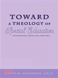Toward a Theology of Special Education ─ Integrating Faith and Practice
