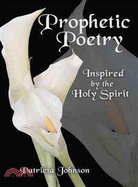 Prophetic Poetry ─ Inspired by the Holy Spirit