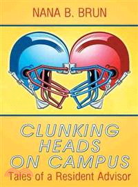 Clunking Heads on Campus ─ Tales of a Resident Advisor