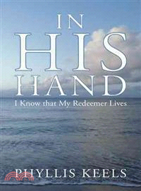 In His Hand ― I Know That My Redeemer Lives