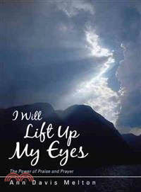 I Will Lift Up My Eyes ─ The Power of Praise and Prayer