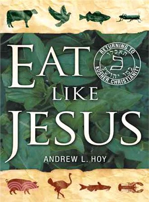 Eat Like Jesus ─ Returning to Kosher Christianity