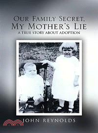 Our Family Secret, My Mother's Lie: A True Story About Adoption