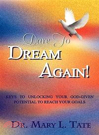 Dare to Dream Again!