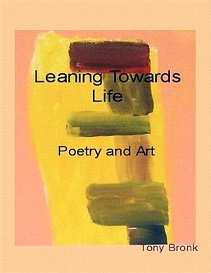 Leaning Towards Life: Poetry and Art