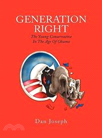 Generation Right: The Young Conservative in the Age of Obama