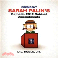 President Sarah Palin Pathetic 2012 Cabinet Appointments