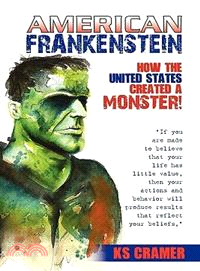 American Frankenstein ─ How the United States Created a Monster!