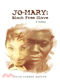 Jo-mary - Black Free Slave ─ A Novel
