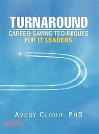 Turnaround: Career Saving Techniques for I. T. Leaders