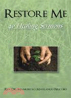 Restore Me: 40 Healing Sermons