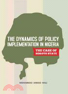 The Dynamics of Policy Implementation in Nigeria: The Case of Sokoto State