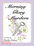 Morning Glory Murders: A Novel