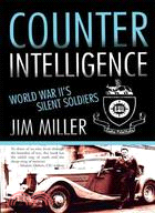 Counter Intelligence: World War Ii's Silent Soldiers