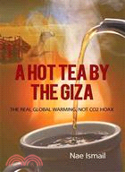 A Hot Tea by the Giza: The Real Global Warming, Not Co2 Hoax