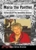 Maria the Panther: Chronicle of the Twentieth Century