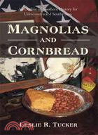 Magnolias and Cornbread: An Outline of Southern History for Unreconstructed Southerners