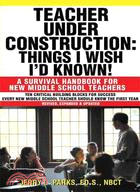 Teacher Under Construction: Things I Wish I'd Known!: A Survival Handbook for New Middle School Teachers