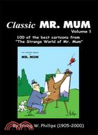 Classic Mr. Mum: 100 Cartoons from "The Strange World of Mr. Mum"