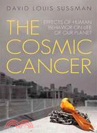 The Cosmic Cancer: Effects of Human Behavior on Life of Our Planet